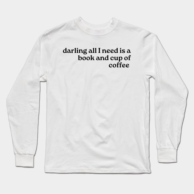 All I need is a Book and a Cup of Coffee-Booklovers Long Sleeve T-Shirt by Haministic Harmony